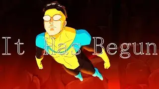 Invincible - [AMV] - It Has Begun