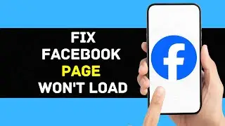 How To Fix Facebook Page Won't Load (Solved)