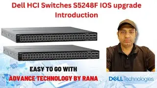Dell HCI Switches S5248F IOS upgrade Introduction [4K] :OS10 Enterprise Edition image EP-01