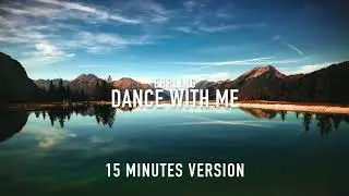 EHRLING - DANCE WITH ME [15MINUTES VERSION]