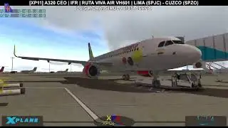 [XP11] A320 CEO | IFR | RUTA VIVA AIR VH601 | LIMA (SPJC) - CUZCO (SPZO)