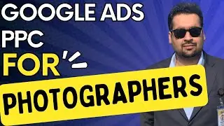 Google Ads for Photographers - How to Run Google Ads PPC For Photographers in 2024?