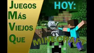 JUEGOS MÁS VIEJOS QUE... HOY: MINECRAFT