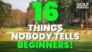 16 THINGS NOBODY TELLS BEGINNER GOLFERS!!