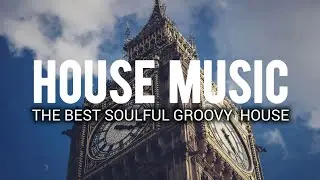 House Music Mix Vol.3 | The Best Soulful Groovy House Music