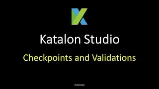 Katalon Studio 20 - Checkpoints and Validations