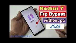 Redmi 7 FRP Bypass 2023 /( M1810F6LI ) Google Account Bypass Without Pc New Trick