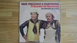 Vavá Machado E Marcolino – O Acordar Do Sertanejo (Os Bridões De Ouro)