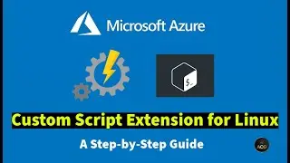 How to use Custom Script Extension for Linux in Azure | Step-by-step Hands-On Tutorial
