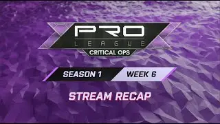 Critical Ops Pro League Season 1 RECAP WEEK 6