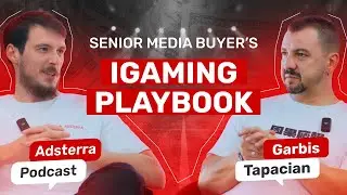 Adsterra Podcast Ep.1 | Garbis Tapacian | Experience-Based Tips for Media Buying and iGaming Success