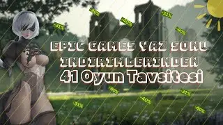 EPİC YAZ SONU İNDİRİMİNDEN 41 OYUN ÖNERİSİ BU VİDEO'DA !