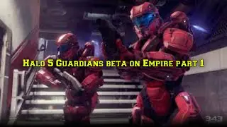 Halo 5: Guardians Beta on empire part 1