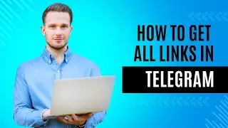 How to get all links in telegram