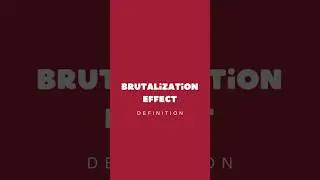 Brutalization Effect | Definition