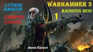 Warhammer 3  Radious MOD  Лютор Харкон 1 часть  Легенда Берег Вампиров