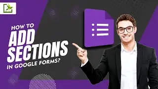 How to Add Sections in Google Form?