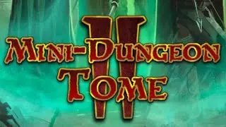 „Mini-Dungeon Tome II“ Gratis Abenteuer für euch und tolle Sachen auf dem Kickstarter