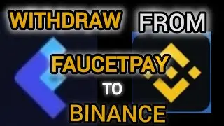 HOW TO WITHDRAW FROM FAUCETPAY WALLET TO BINANCE EXCHANGE (STEP-BY-STEP GUIDE) 💰