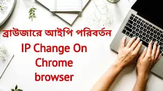 Change your IP address on Google Chrome - Change IP address with Free VPN