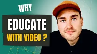 The #1 Reason You Should Educate with Video