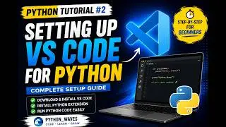 VS Code Setup for Python in 5 Minutes | Step-by-Step Guide