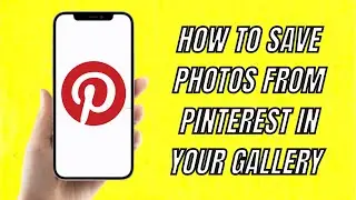 How to Save Pictures From Pinterest to Your Gallery