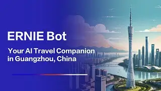 🌆 Discovering Guangzhou with Baidu's ERNIE Bot: A 1-day Adventure
