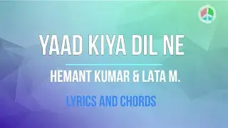 Yaad Kiya Dil Ne - Hemant Kumar (Lyrics and Chords)