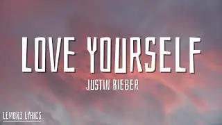 Justin Bieber - Love Yourself (Lyrics)