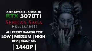 Senua’s Saga: Hellblade II - RTX 3070Ti | 1440P | ALL Preset Gaming Test | Acer Nitro 5 RTX 3070Ti |