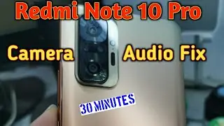 Redmi Note 10 Pro Audio Problem  |  Redmi Note 10 Pro Camera Problem