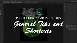 Photoshop CC Tutorial 2 : General Tips and Shortcuts