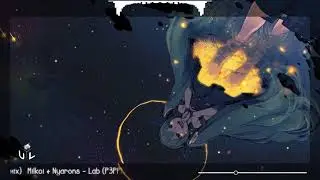 Milkoi & Nyarons - Lab (P3PPER Remix) ♪