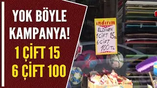 YOK BÖYLE KAMPANYA! 1 ÇİFT 15 6 ÇİFT 100