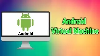 How to Install Android on Your PC | Full Installation Guide