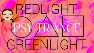 SQUID GAME REDLIGHT GREENLIGHT PSY TRANCE || REDLIGHT GREENLIGHT PSY TRANCE
