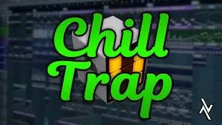 How to make CHILL TRAP in FL STUDIO