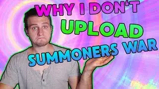 WHY I DON'T UPLOAD SUMMONERS WAR ANYMORE !
