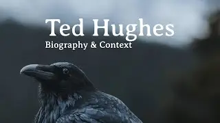 Ted Hughes: Biography & Context