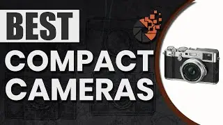Best Compact Cameras 📸: The Ultimate Beginner’s Buyer Guide | Digital Camera-HQ