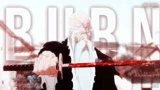 Bleach Thousand-Year Blood War [ AMV ] Burn