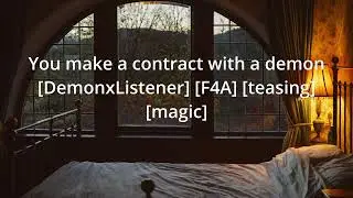 You make a deal with a demon [F4A] [teasing] [magic]