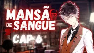 [ASMR ROLEPLAY] 🩸 Mansão de Sangue 6 - Segredo