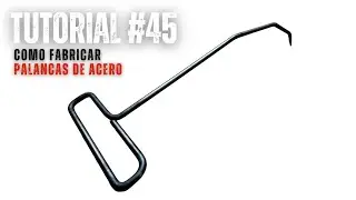 TUTORIAL CHAPISTA  #45 | COMO FABRICAR PALANCAS DE ACERO