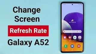 How to Change Screen Refresh Rate on Samsung A52