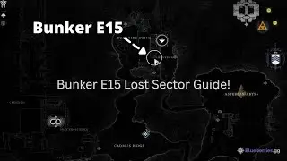 Bunker E15 Lost Sector Guide!
