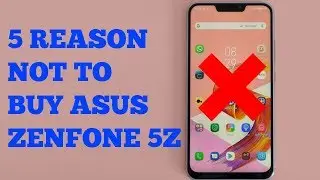5 REASON not to buy Asus Zenfone 5z