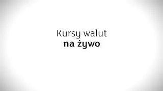Kursy na żywo - kup walutę dwoma kliknięciami!