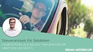 Fahrtkosten als Soldat von der Steuer absetzen. So geht's.